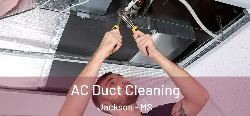 AC Duct Cleaning Jackson - MS