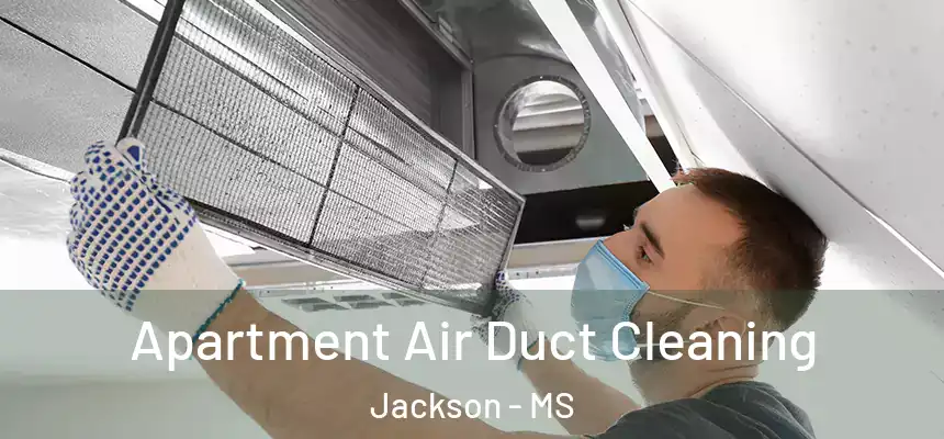 Apartment Air Duct Cleaning Jackson - MS