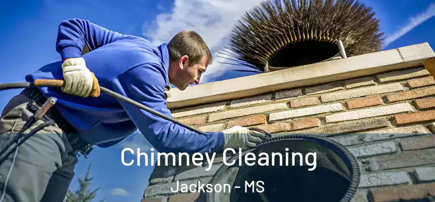 Chimney Cleaning Jackson - MS